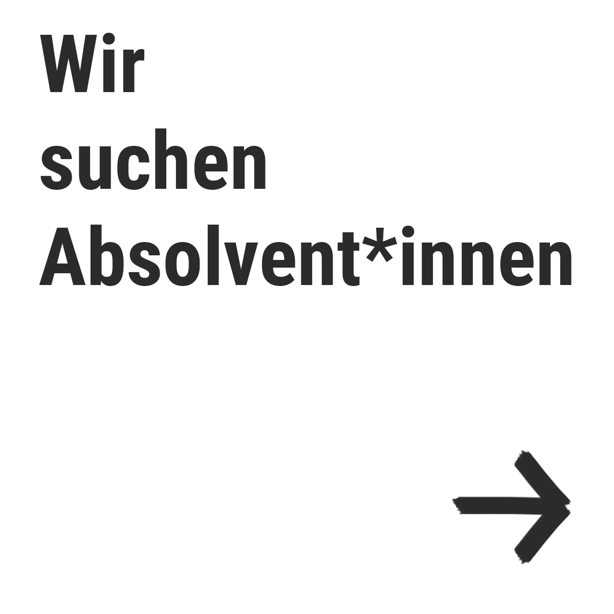 Wir suchen Absolvent*innen